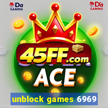 unblock games 6969